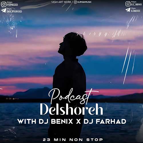 dj benix dj farhad podcast delshoreh 2023 07 14 12 10