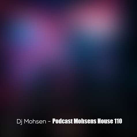 dj mohsen podcast mohsens house 110 2024 06 03 14 15