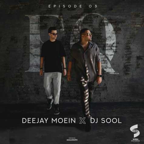 deejay moein x dj sool podcast eq 03 2024 08 05 05 35