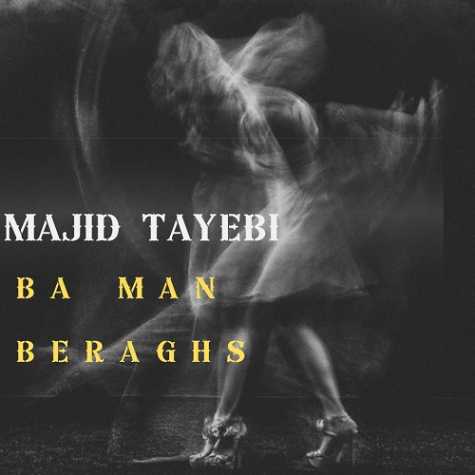 majid tayebi ba man beraghs 2024 12 13 20 45